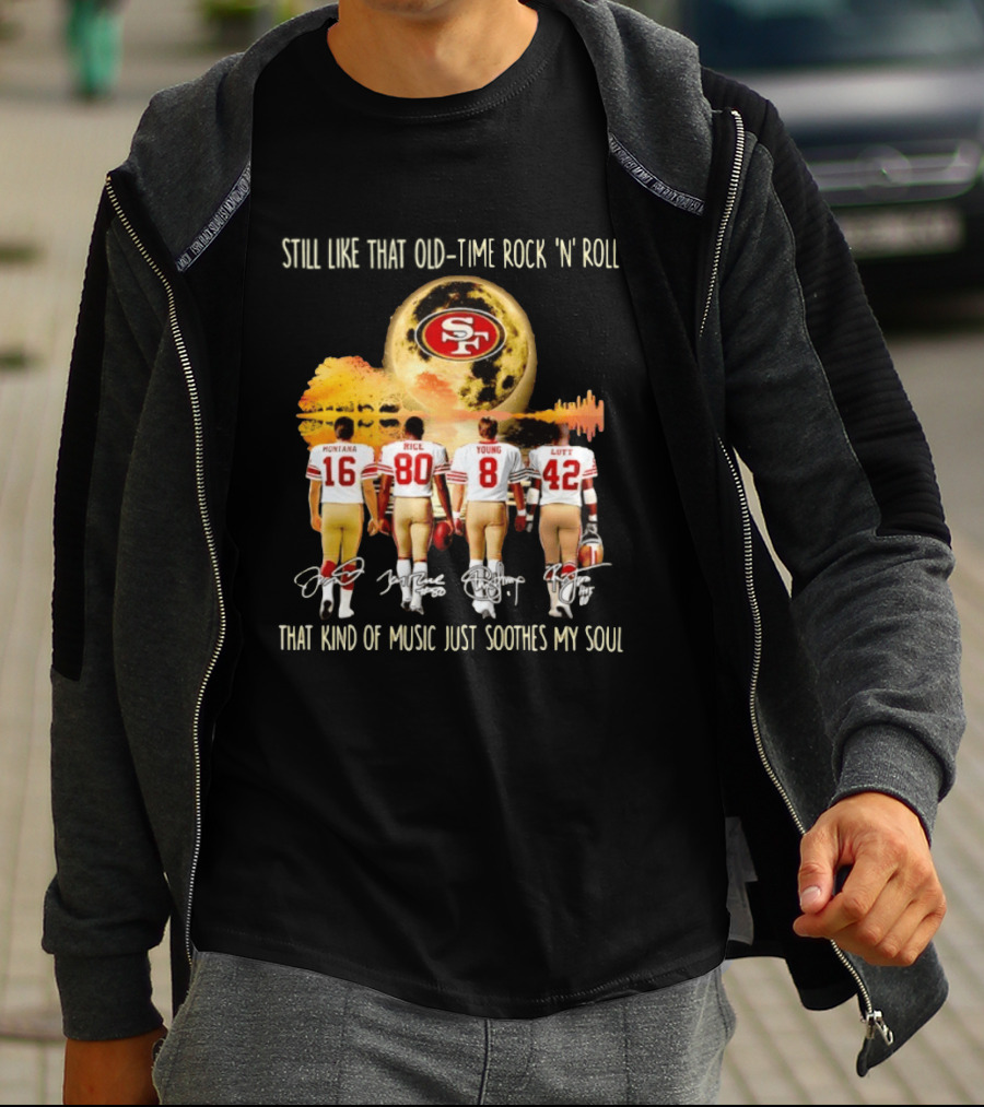 San Francisco 49ers Montana Rice Young Lott Still Like That Old Time Rock 'N' Roll T-Shirt