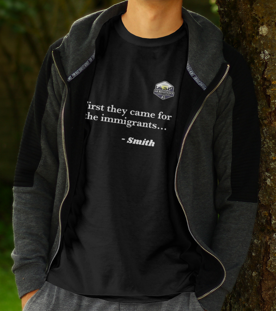 Smith First They Came For The Immigrants Advocacy Message T-Shirt