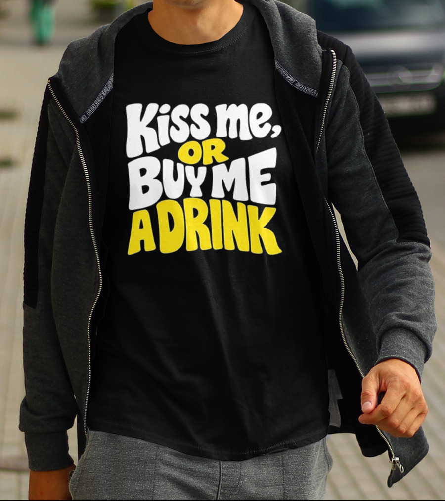 Kiss Me Or Buy Me A Drink St Patrick's Day Fun Phrase T-Shirt