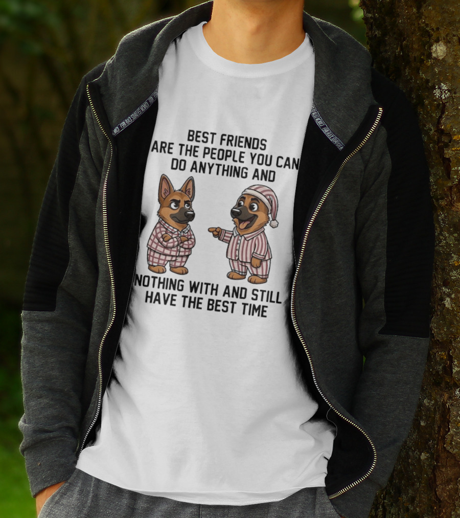 Best Friends Are The People You Can Do Anything With German Shepherd Pajamas Fun T-Shirt