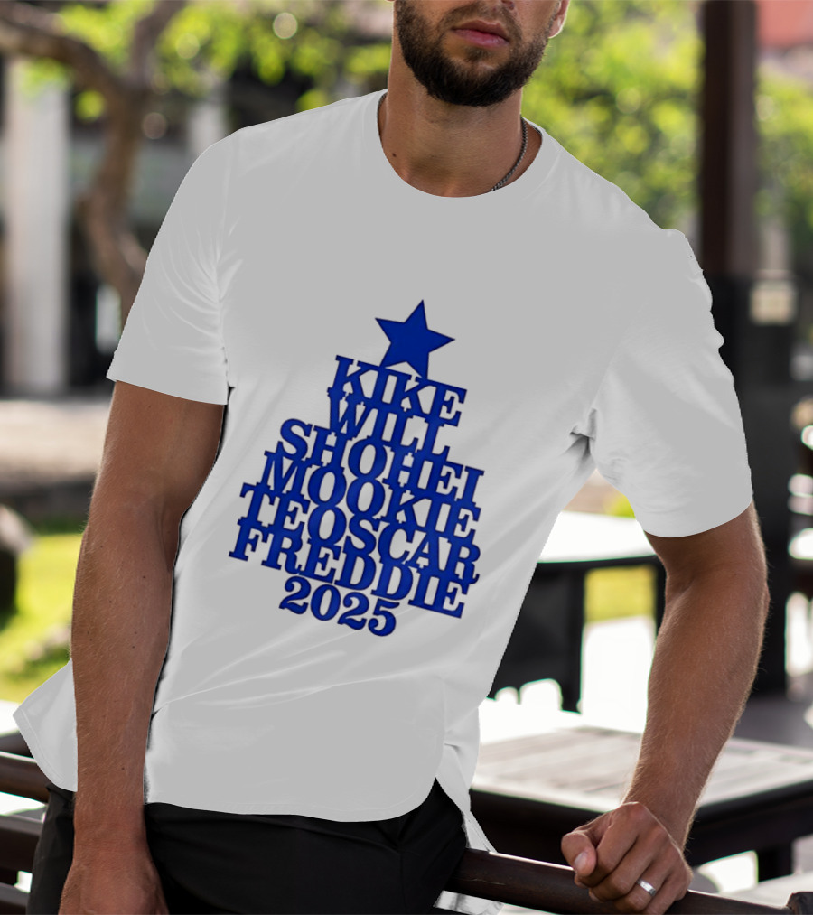 Los Angeles Dodgers Kike Will Shohei Mookie Teoscar Freddie 2025 Names Star T-Shirt