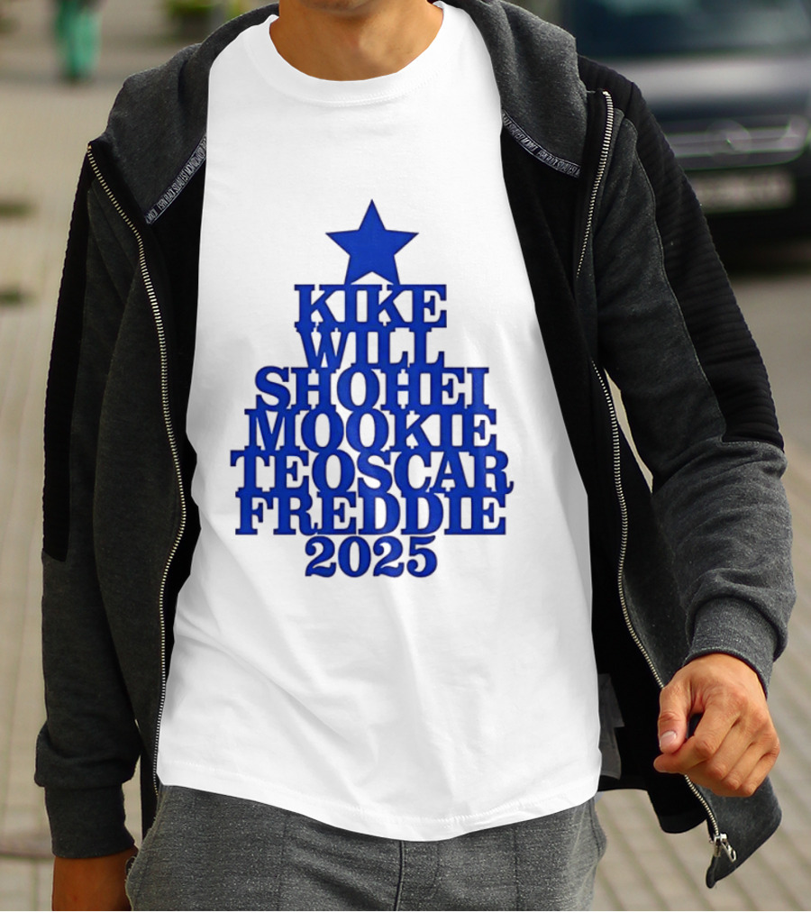 Los Angeles Dodgers Kike Will Shohei Mookie Teoscar Freddie 2025 Names Star T-Shirt