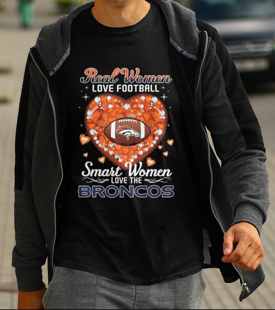 Real Women Love Football Smart Women Love The Broncos Diamond Heart T-Shirt