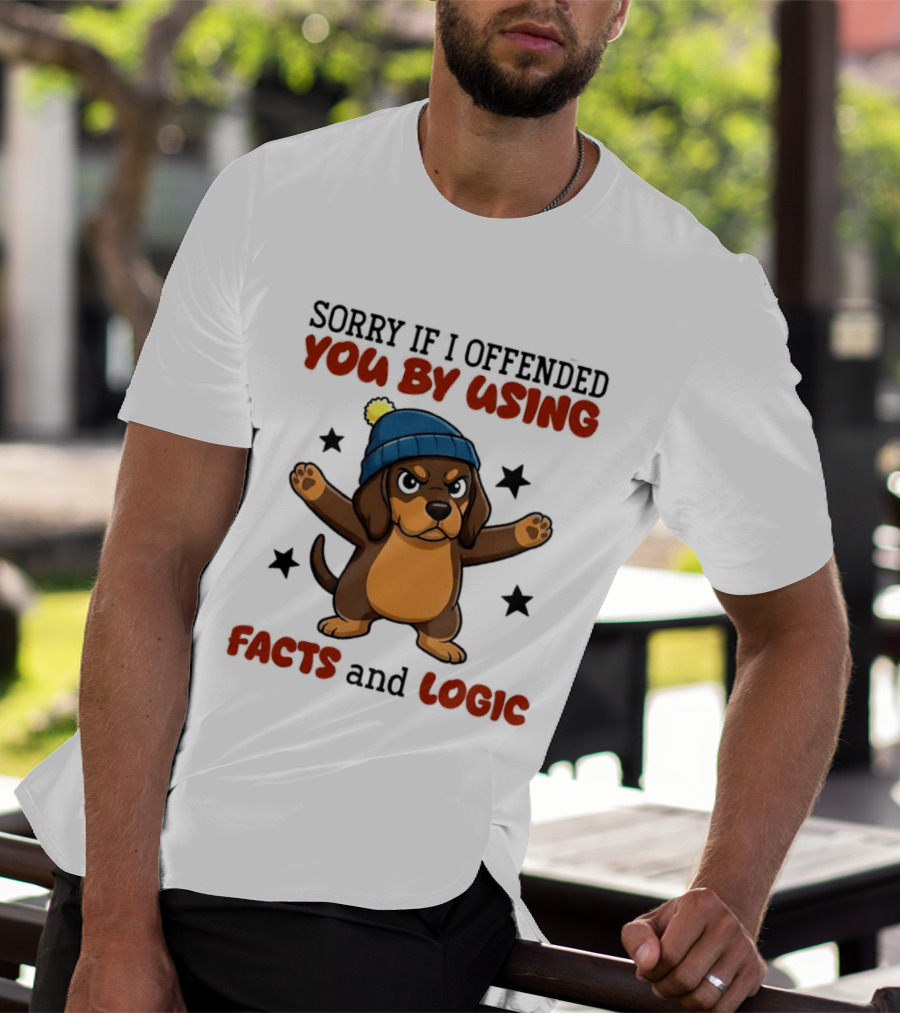 Sorry If I Offended You By Using Facts And Logic Dachshund Wearing Blue Hat T-Shirt