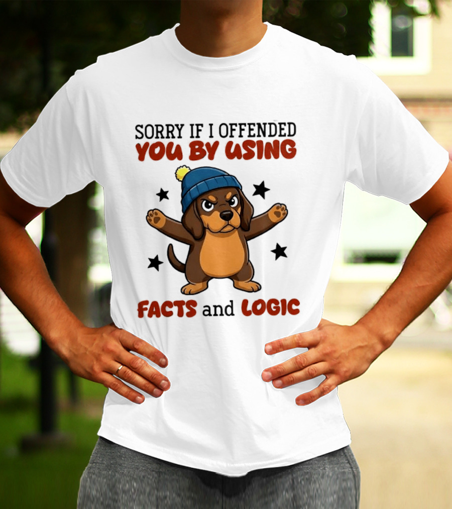 Sorry If I Offended You By Using Facts And Logic Dachshund Wearing Blue Hat T-Shirt