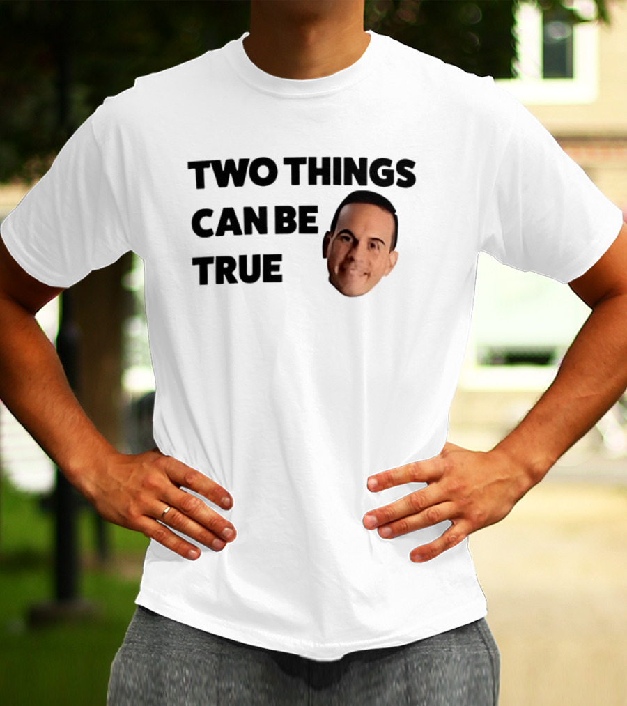 Two Things Can Be True Face T-Shirt