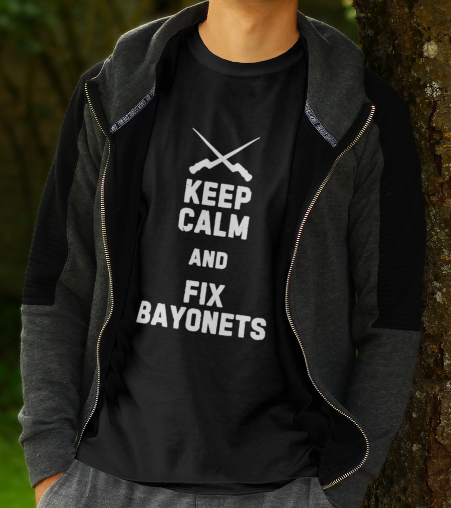 Keep Calm And Fix Bayonets Crossed Rifles T-Shirt