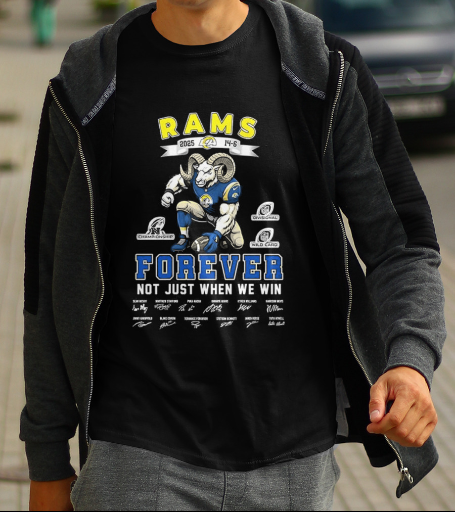 Rams Forever 2025 Not Just When We Win T-Shirt