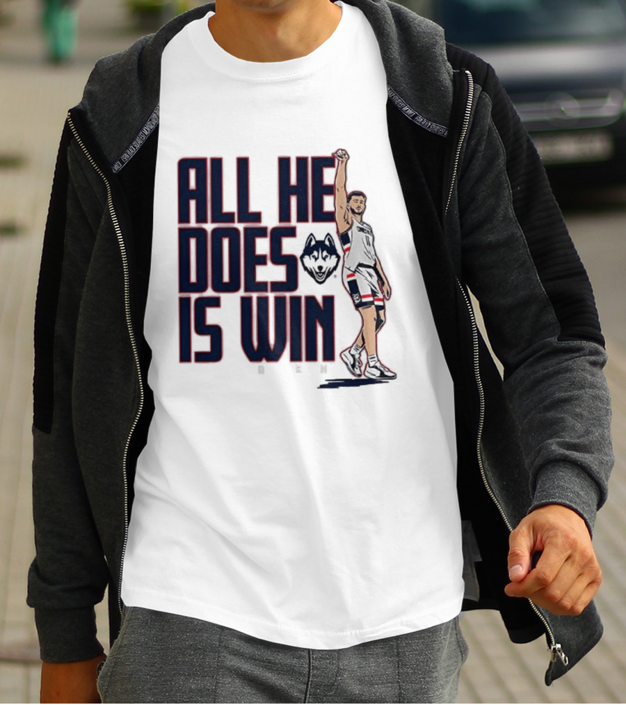 All He Does Is Win Alex Karaban UConn Huskies NCAA Basketball T-Shirt