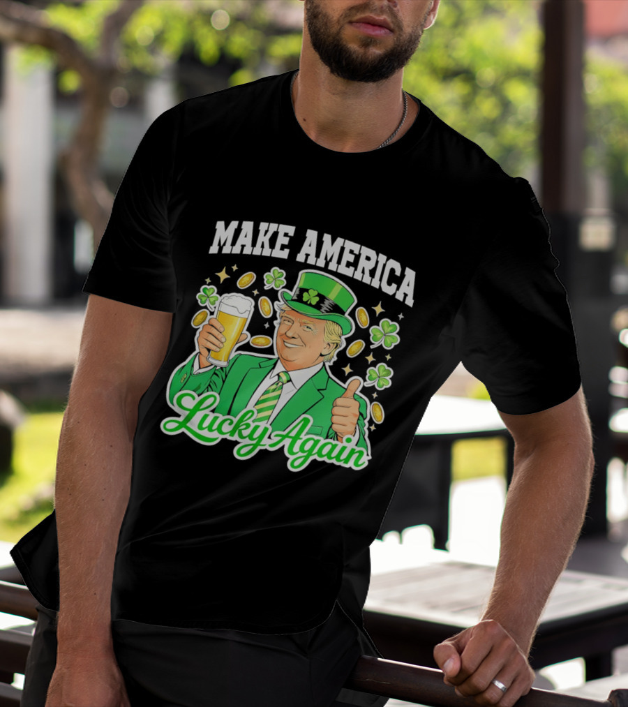 Make America Lucky Again Beer St Patrick's Day T-Shirt