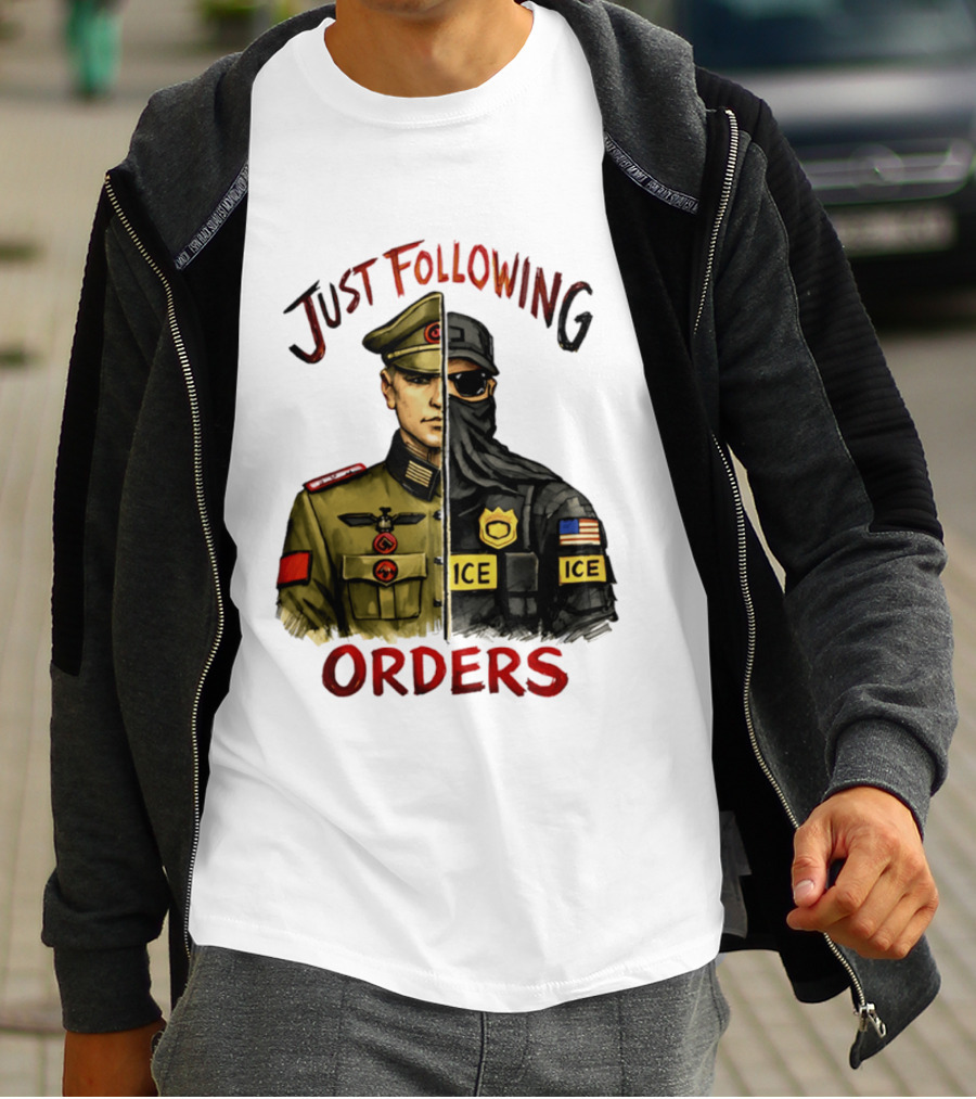 Just Following Orders Soldier ICE Police Badge Patch American Flag T-Shirt