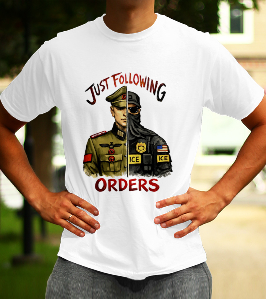 Just Following Orders Soldier ICE Police Badge Patch American Flag T-Shirt