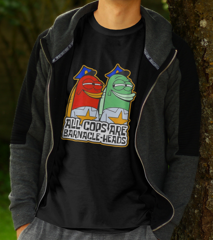 All Cops Are Barnacle Heads Funny Cartoon Fish T-Shirt