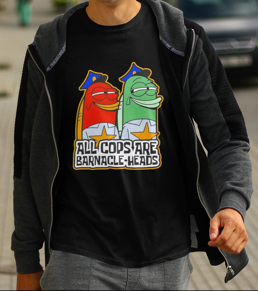 All Cops Are Barnacle Heads Funny Cartoon Fish T-Shirt