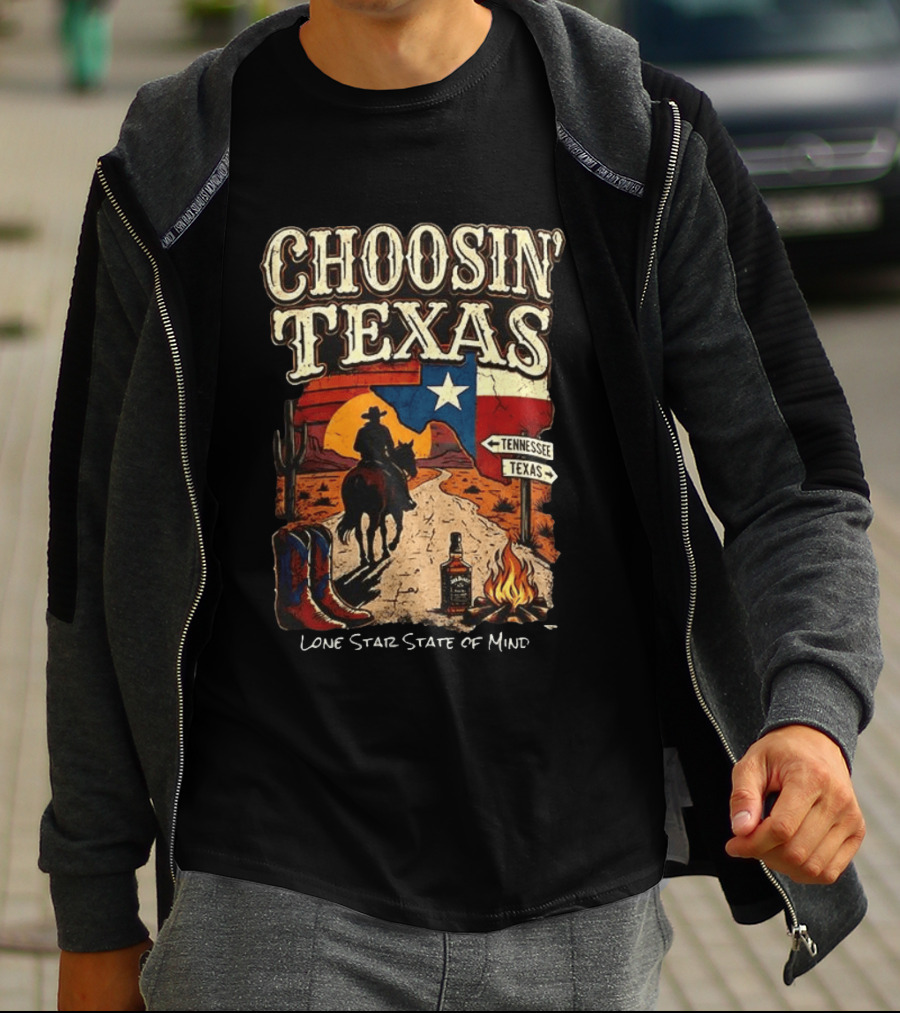 Choosin' Texas Lone Star State Of Mind Cowboy Horseback Riding Tennessee Texas Signs T-Shirt