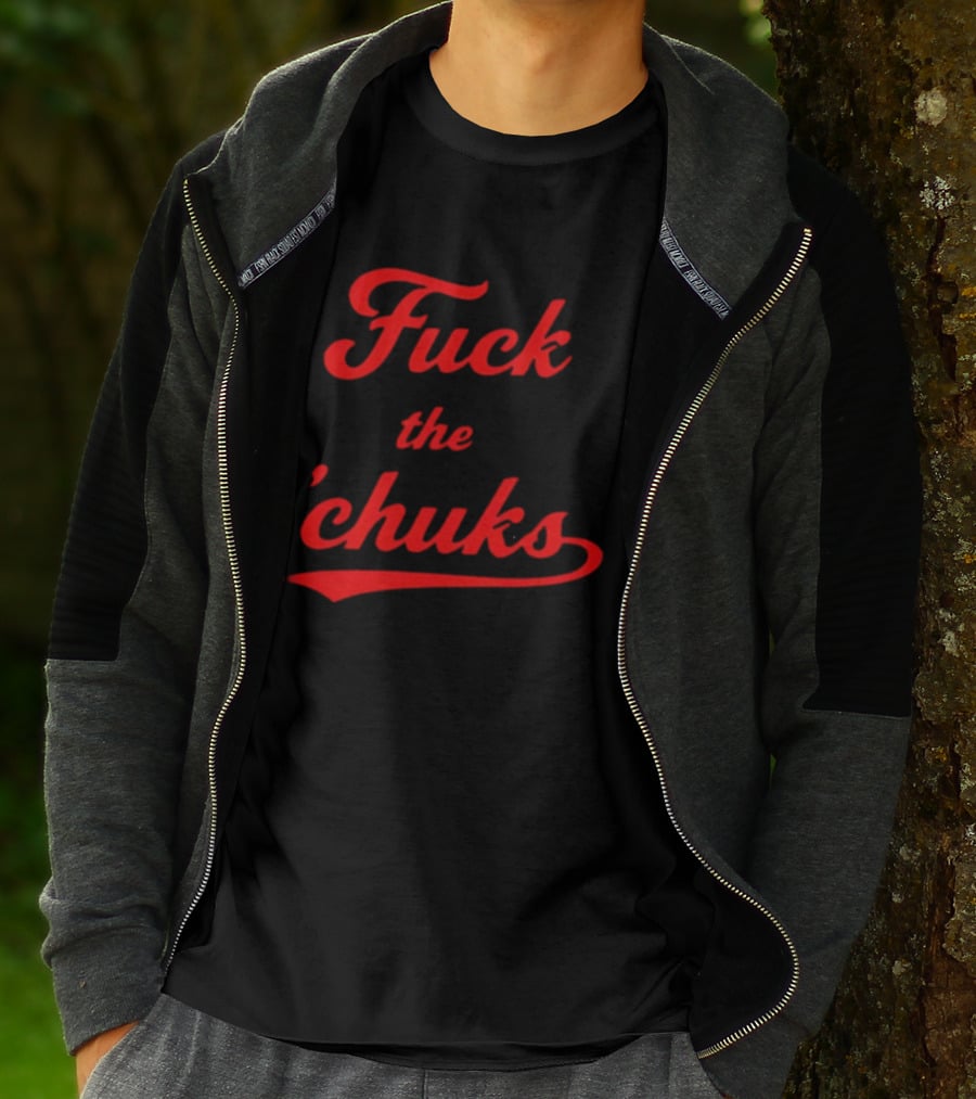 Fuck The Chucks Bold Red Script T-Shirt