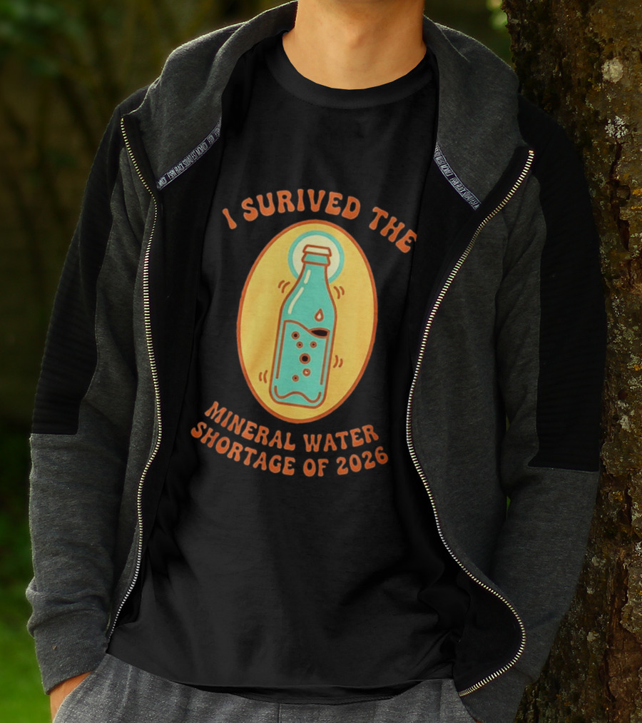 I Survived The Mineral Water Shortage Of 2026 T-Shirt
