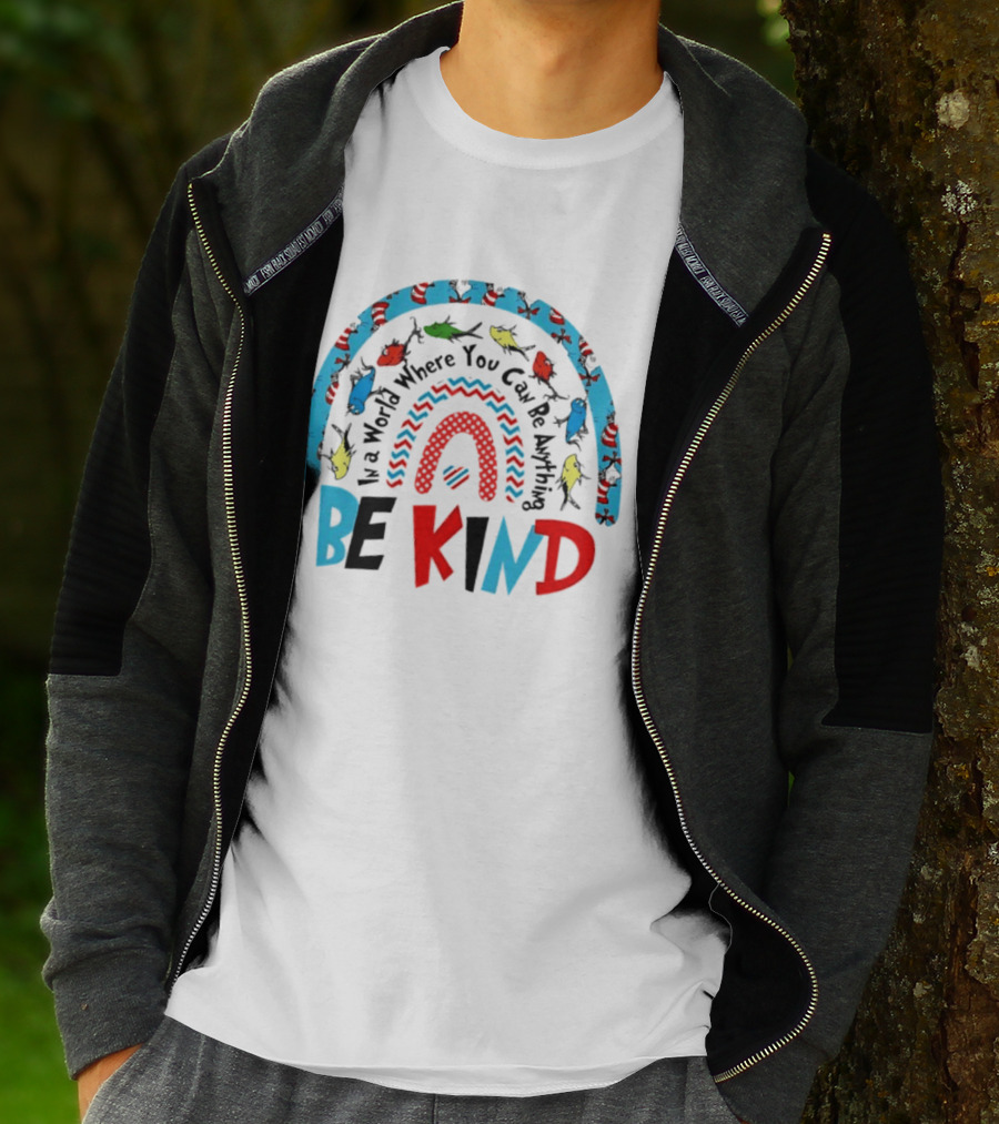 In A World Where You Can Be Anything Be Kind Dr Seuss Rainbow Reading T-Shirt