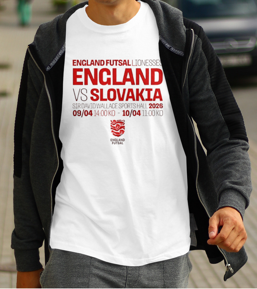 England Futsal Lionesses England Vs Slovakia Sir David Wallace Sports Hall 2026 09/04 14:00 10/04 11:00 T-Shirt