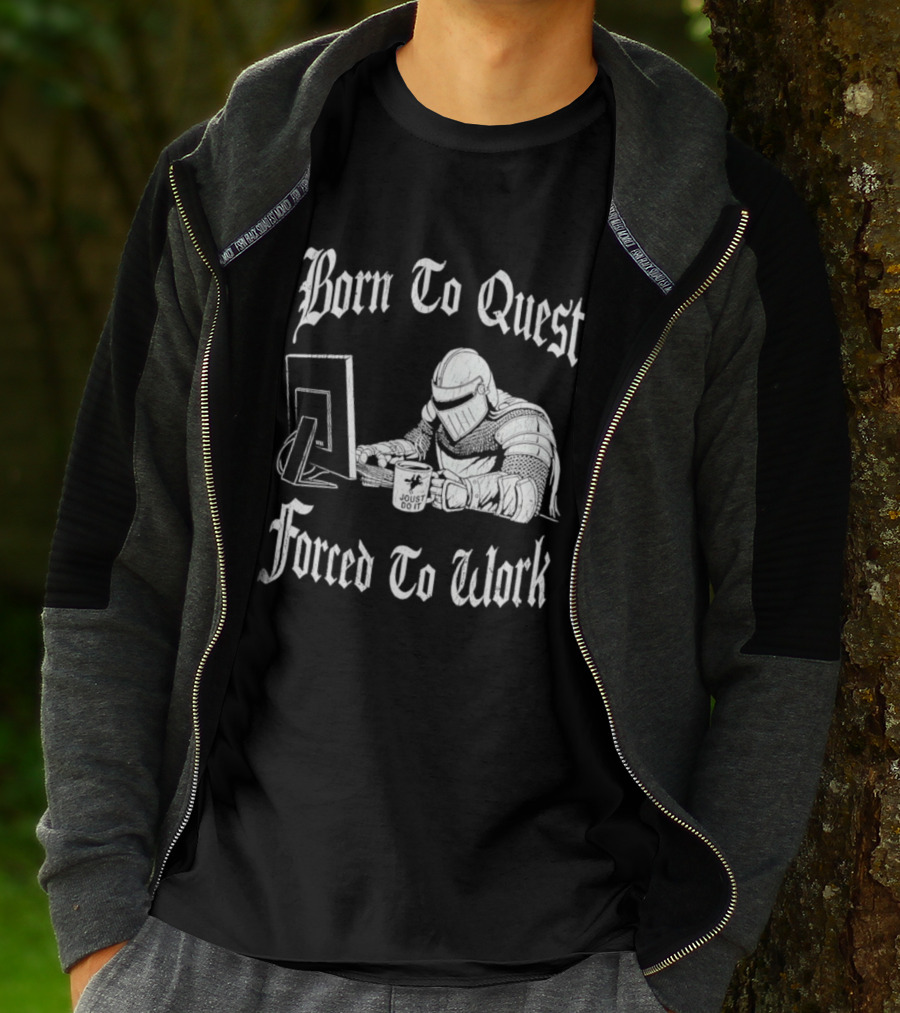 Born To Quest Forced To Work Office Knight Gamer Humor T-Shirt