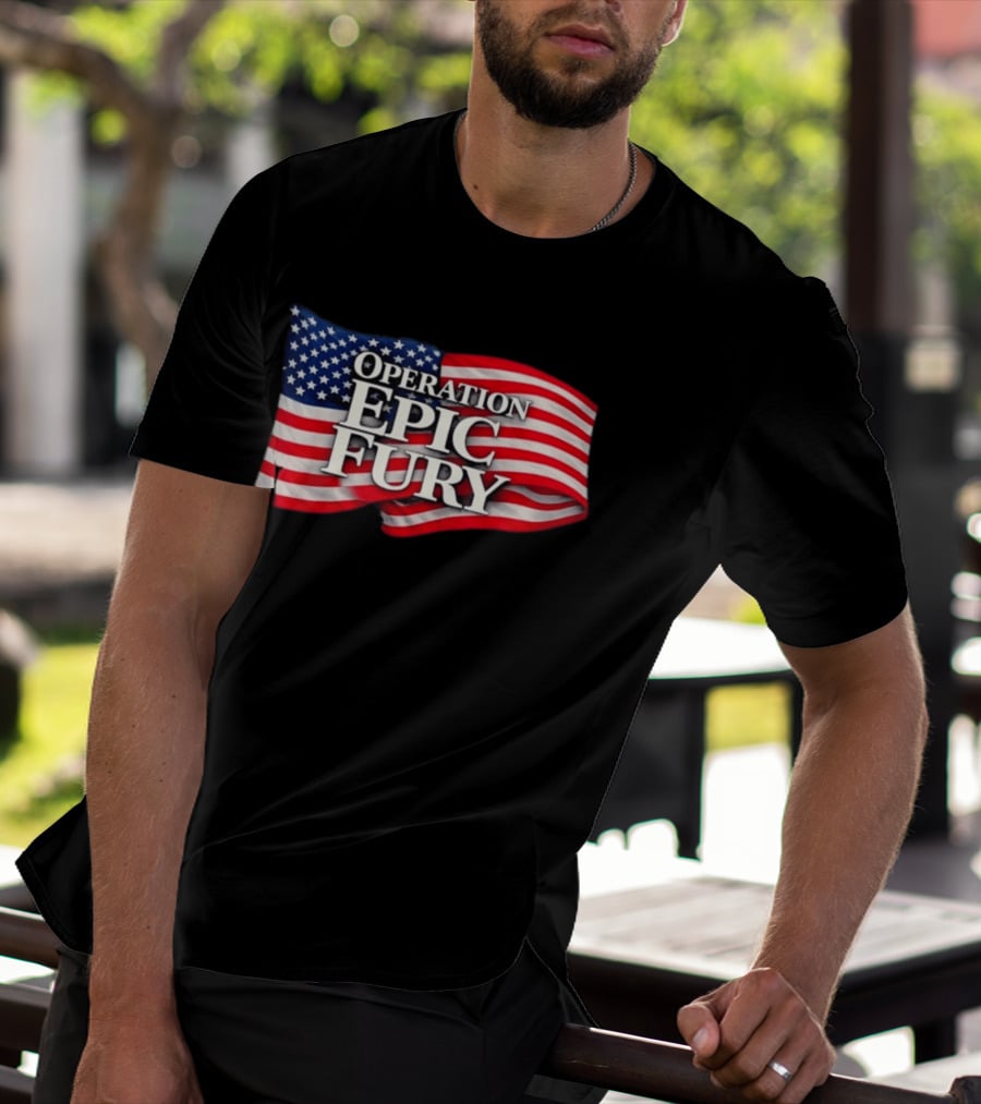 Operation Epic Fury USA Flag Military Patriotic Army Tactical T-Shirt