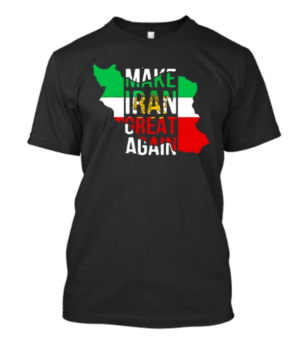 Make Iran Great Again Flag Map T-Shirt