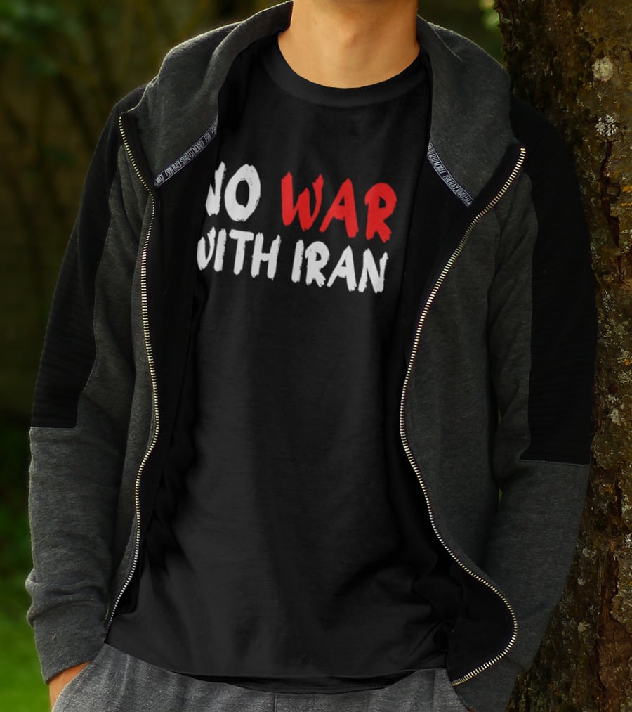 No War With Iran Anti War Peace Advocacy T-Shirt