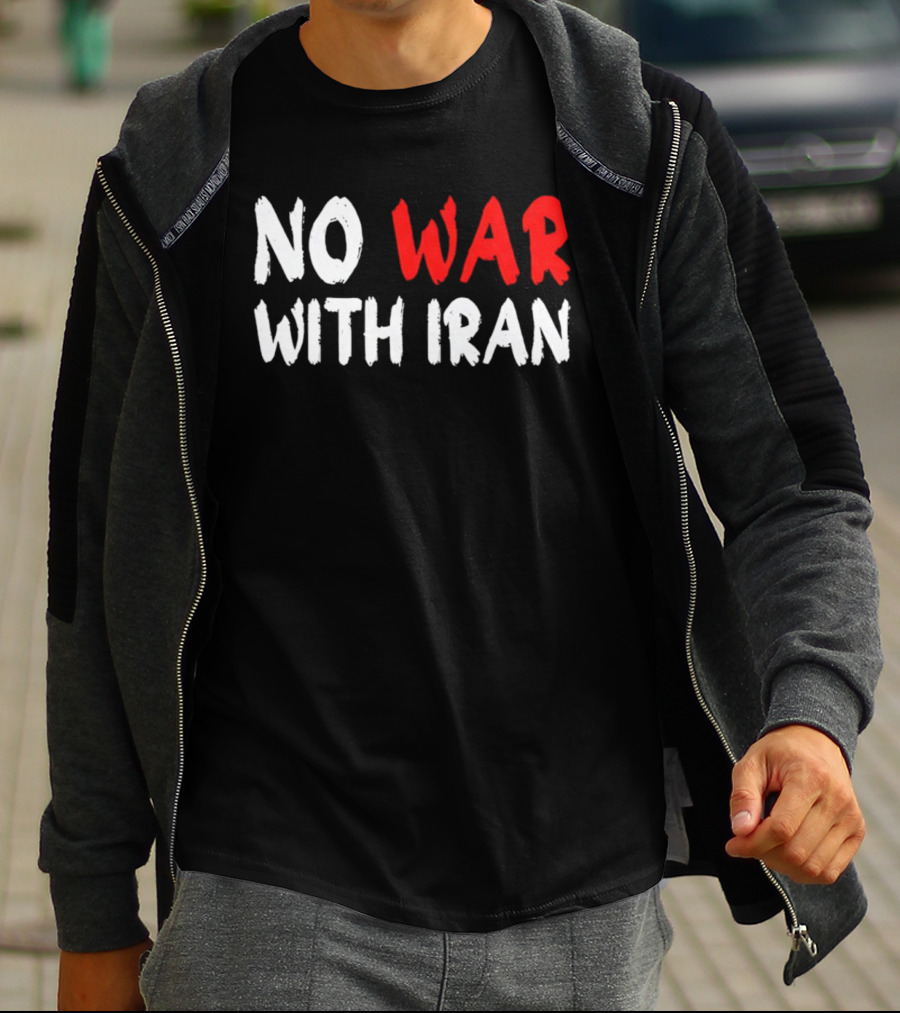 No War With Iran Anti War Peace Advocacy T-Shirt