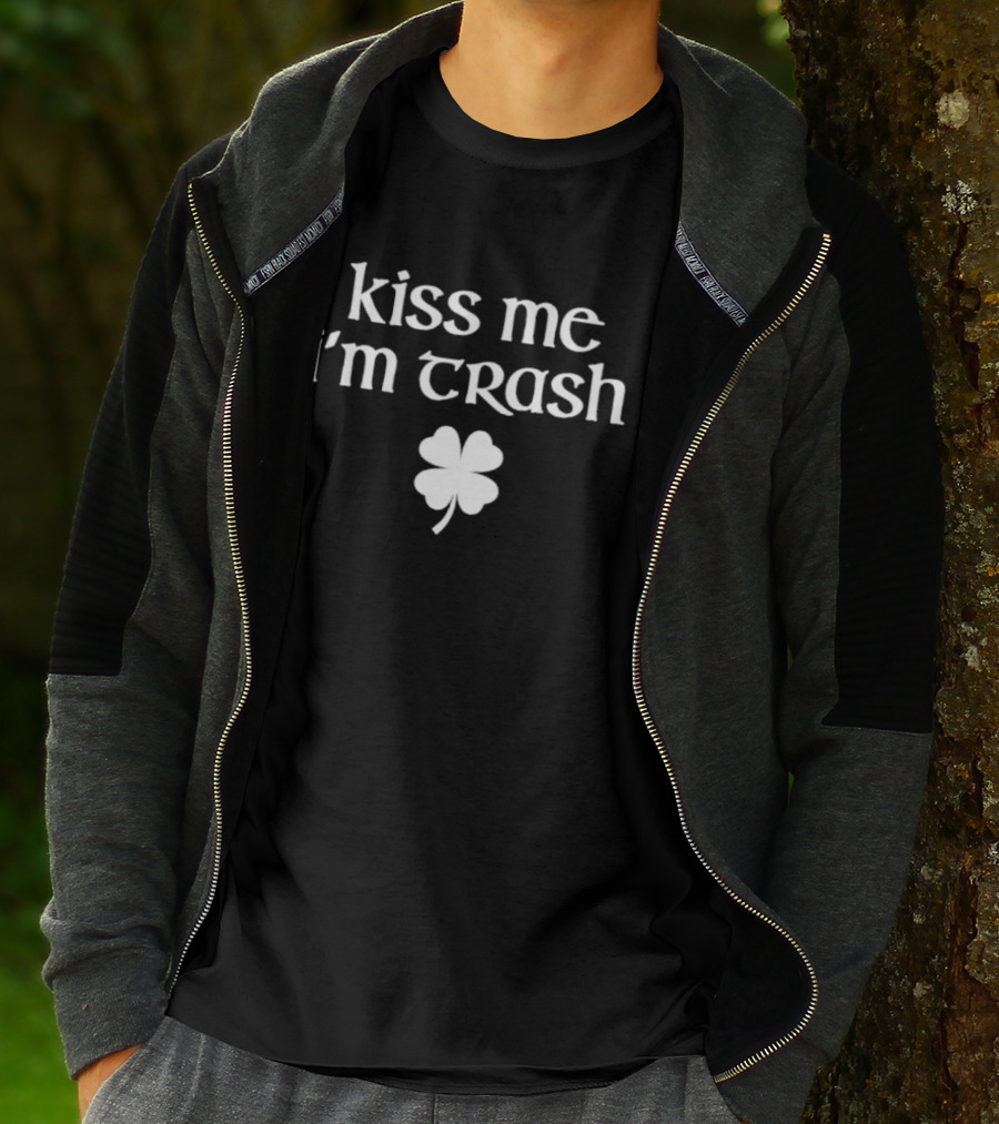 Kiss Me I'm Trash Four Leaf Clover Fun St. Patrick's Day T-Shirt