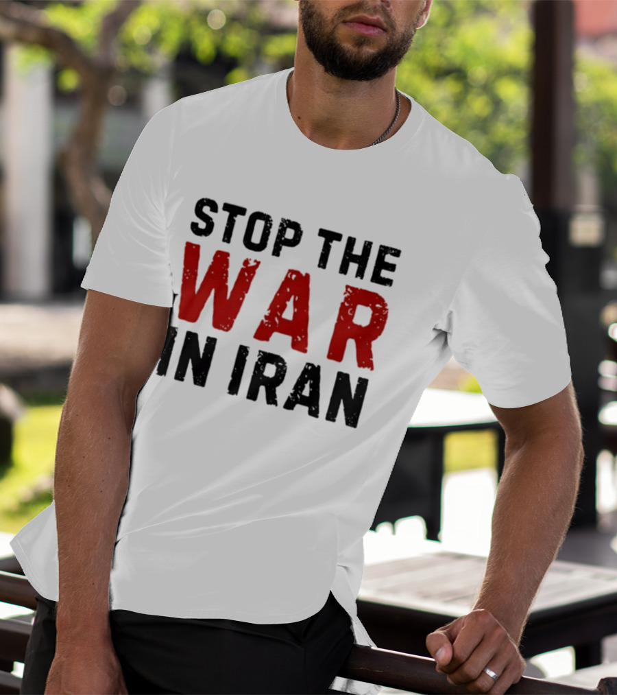 Stop The War In Iran Protest Movement T-Shirt