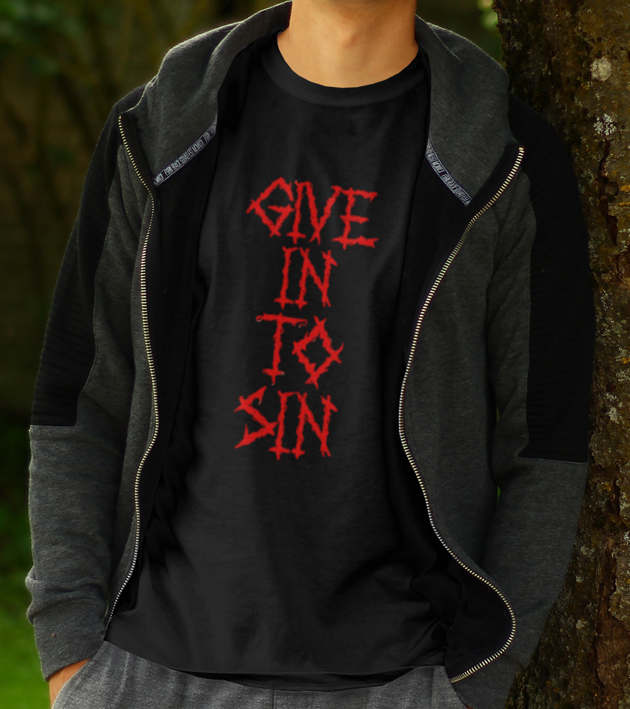 GIVE IN TO SIN Red Block Letters T-Shirt