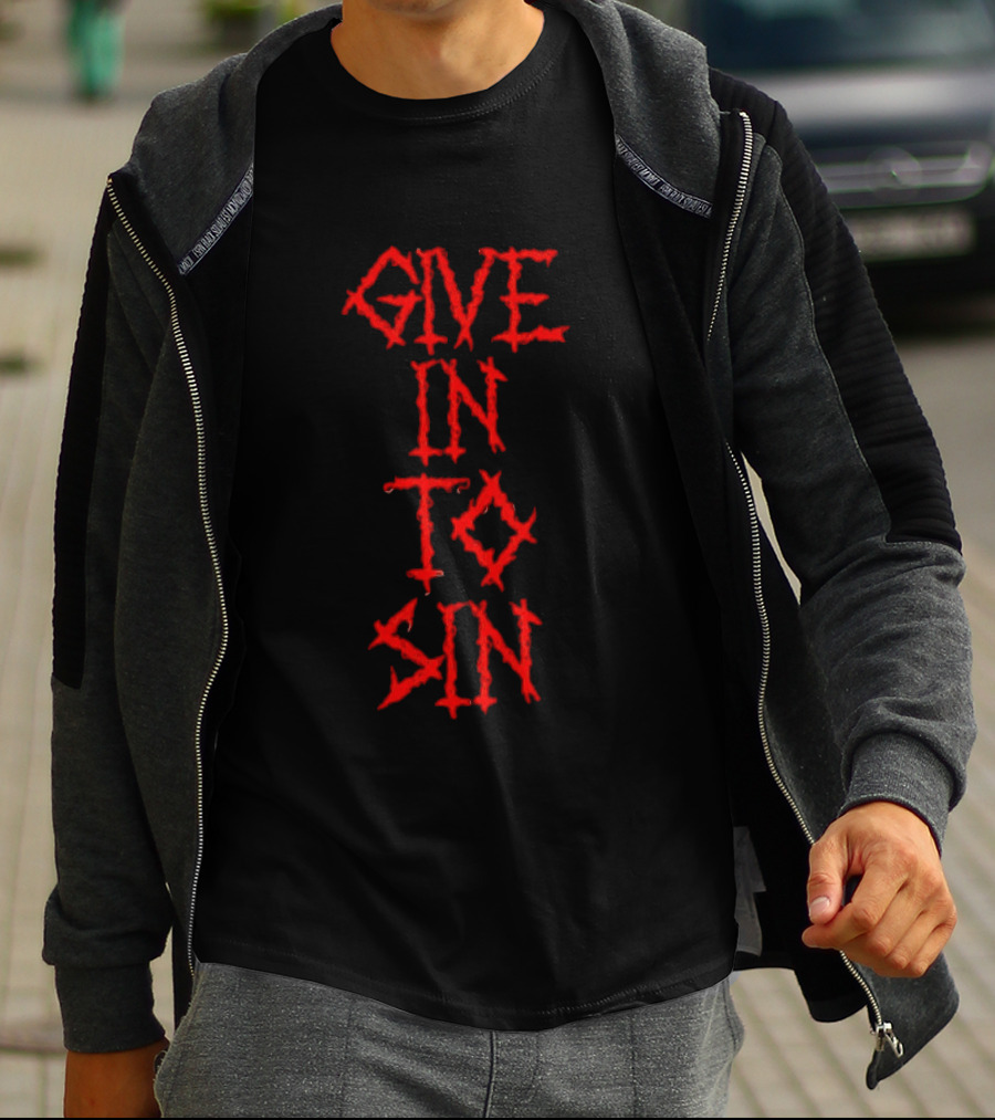 GIVE IN TO SIN Red Block Letters T-Shirt