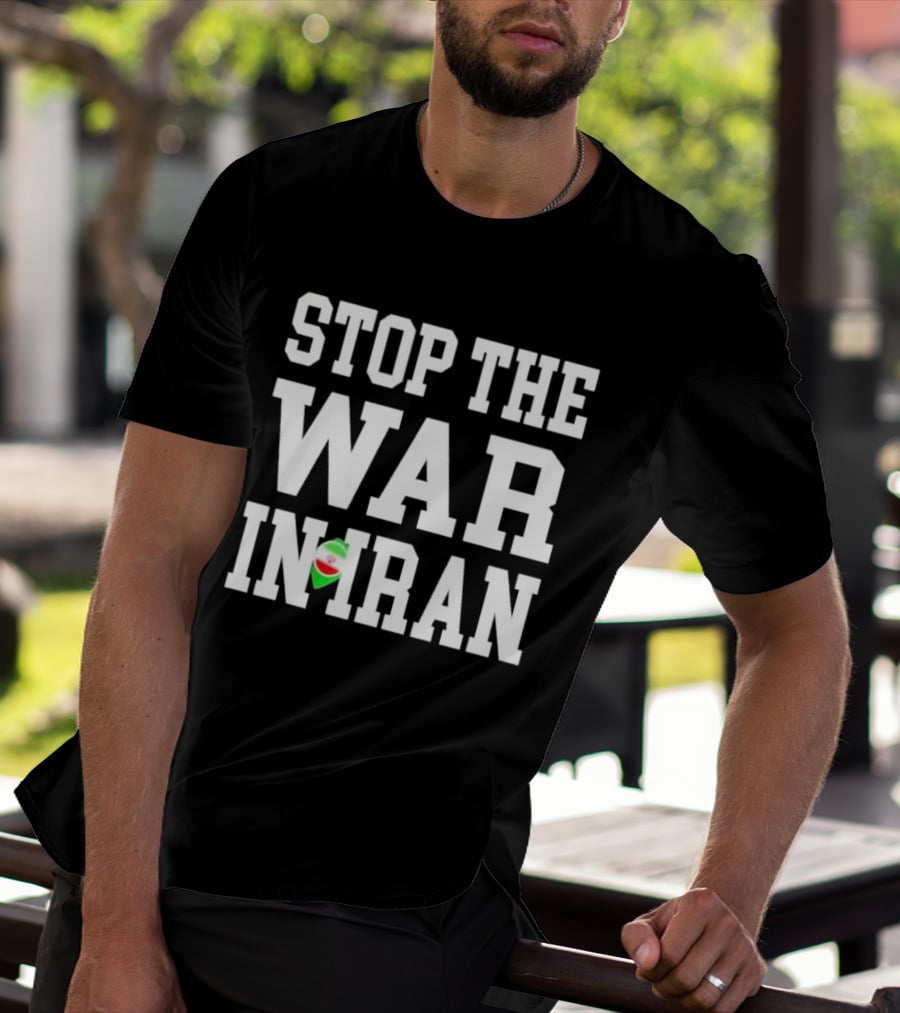 Stop The War In Iran T-Shirt