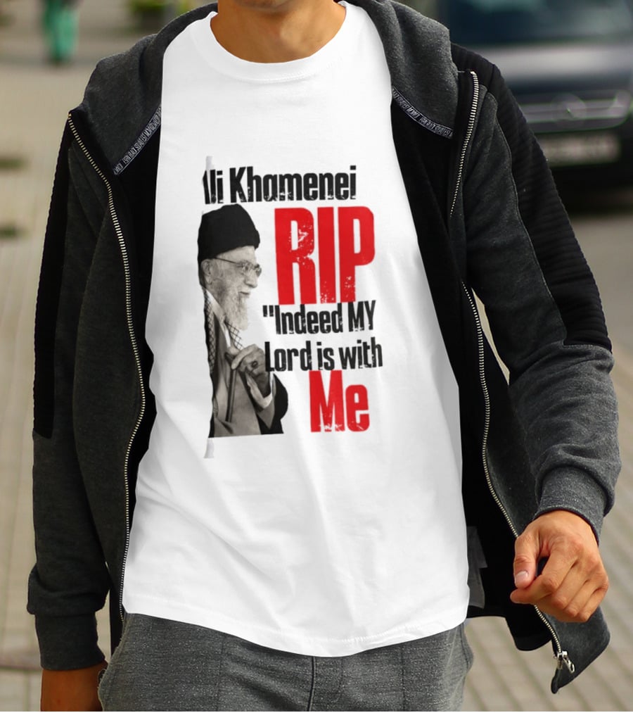 Ali Khamenei RIP Indeed My Lord Is With Me T-Shirt
