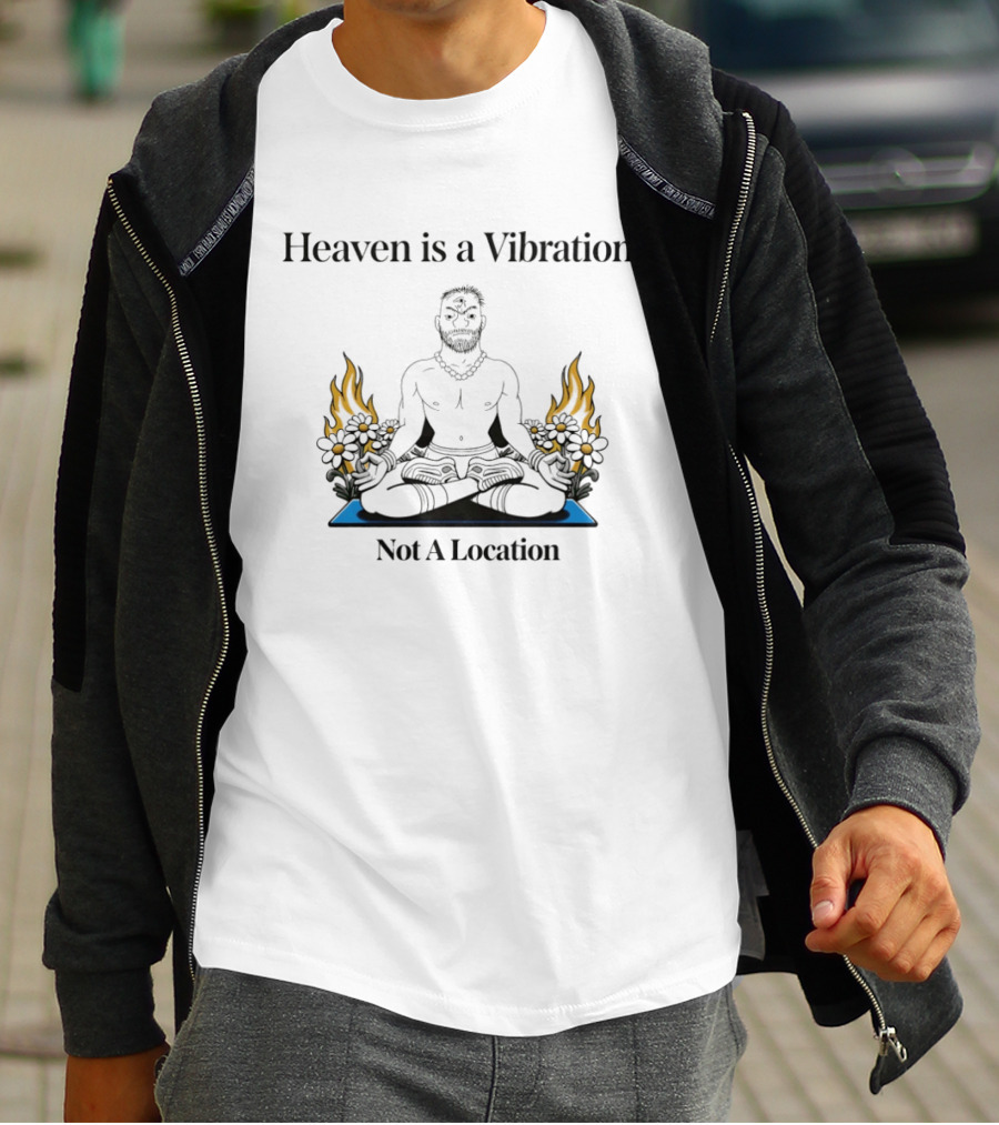 Heaven Is A Vibration Not A Location Meditation Yoga Fire Flowers T-Shirt