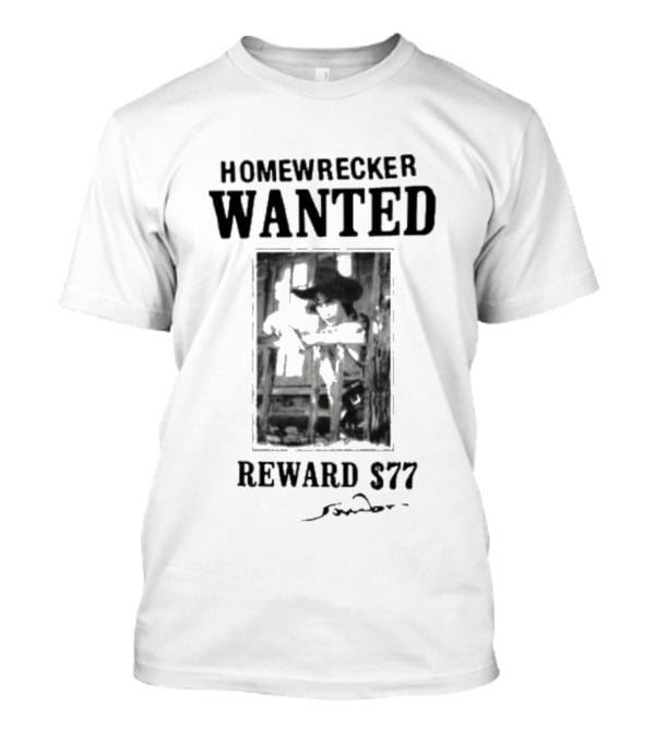 Homewrecker Wanted Reward $77 Cowboy T-Shirt