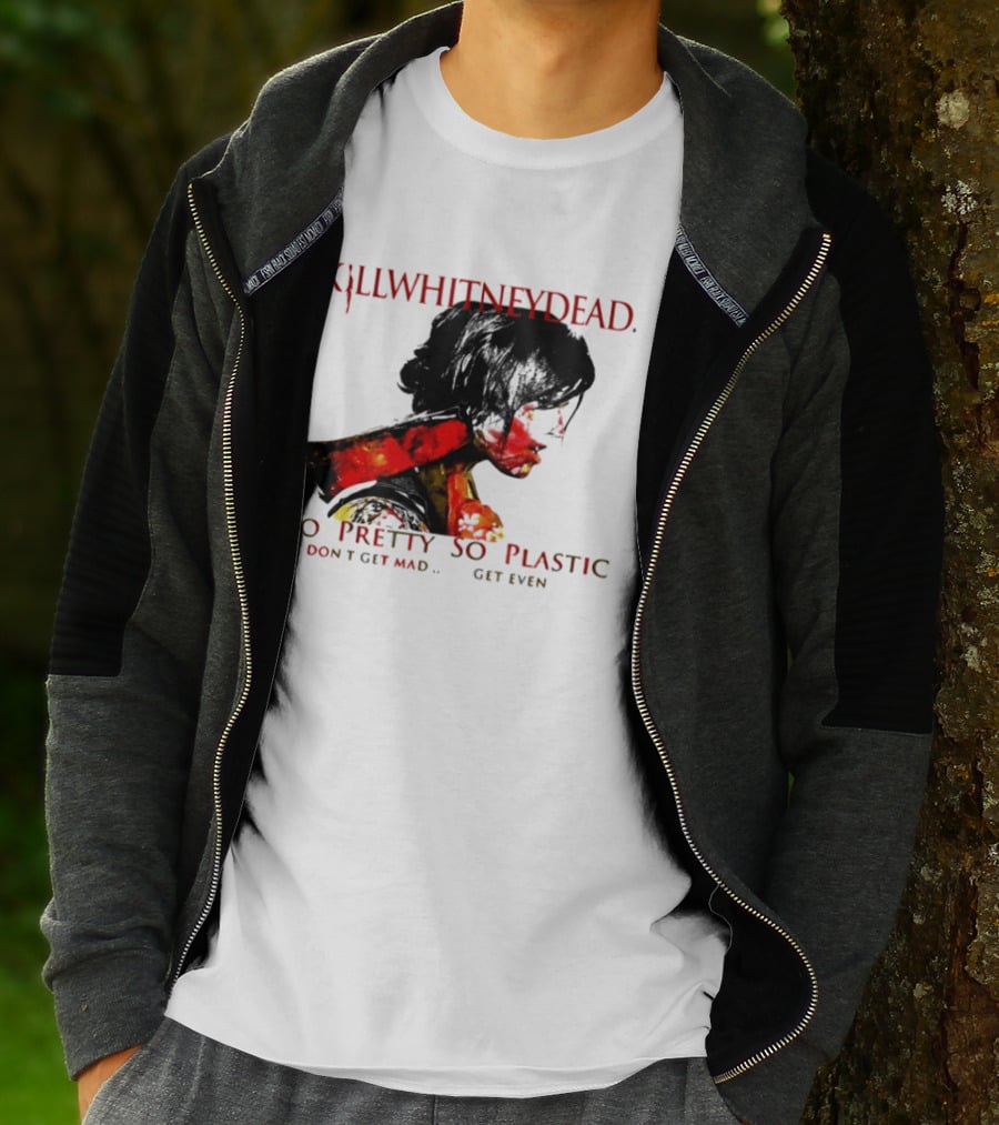 KILLWHITNEYDEAD So Pretty So Plastic Don't Get Mad Get Even T-Shirt