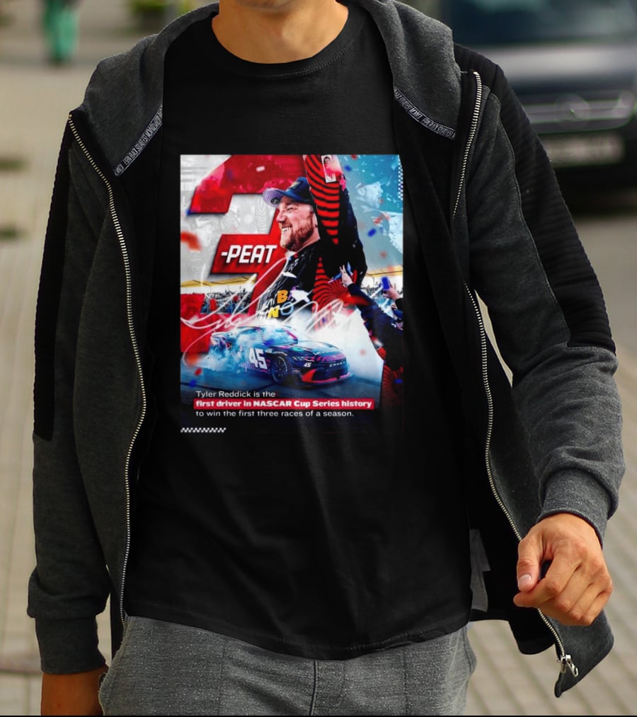 Tyler Reddick 3 Peat First Driver NASCAR Cup Series History First Three Races T-Shirt