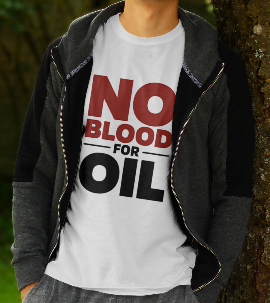 No Blood For Oil And T-Shirt