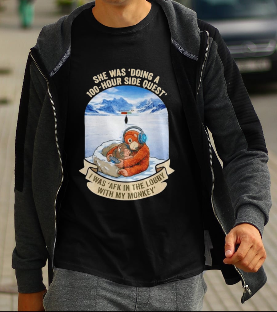 She Was Doing A 100 Hour Side Quest AFK In The Lobby With My Monkey Gamer Meme T-Shirt