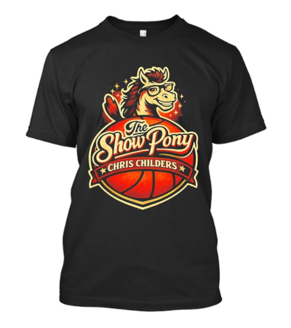 The Show Pony Chris Childers Basketball T-Shirt