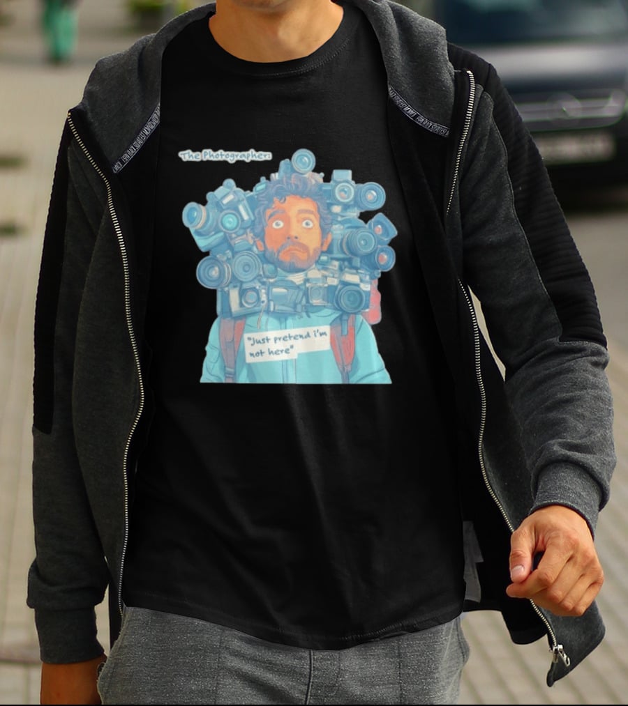 The Photographer Just Pretend I'm Not Here Camera Humor T-Shirt