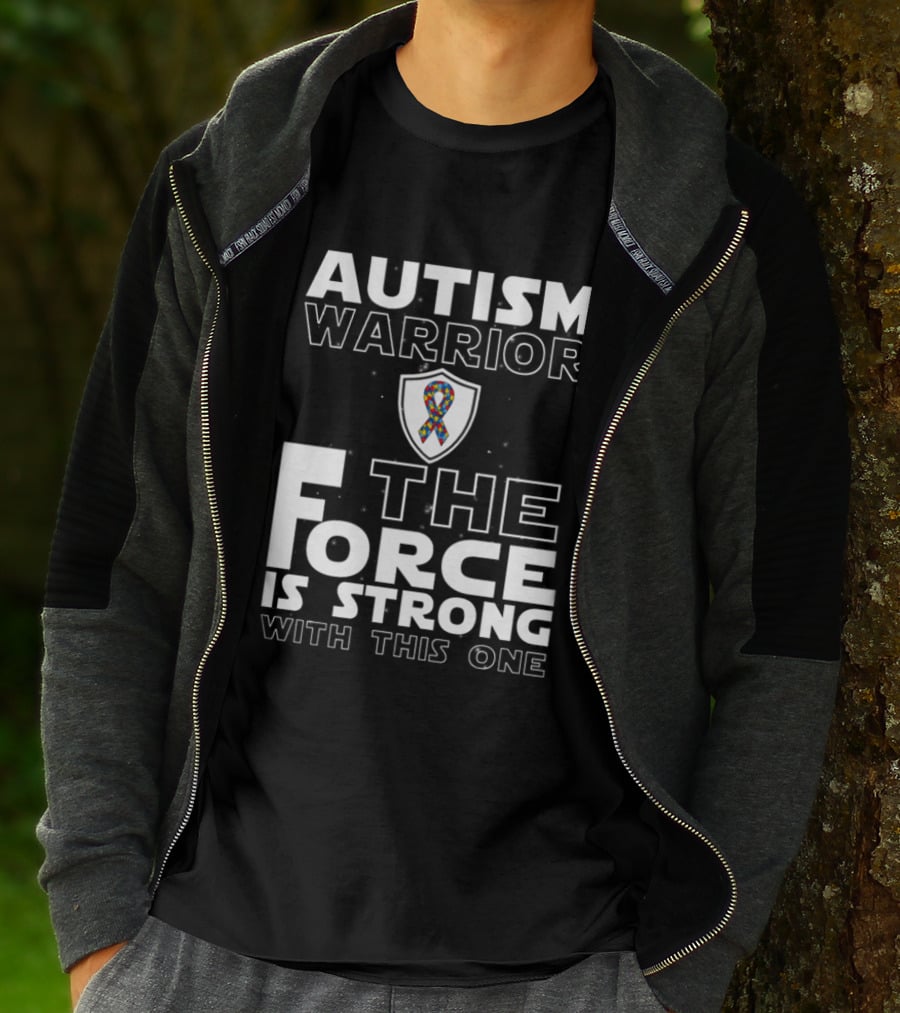 Autism Warrior The Force Is Strong With This One T-Shirt