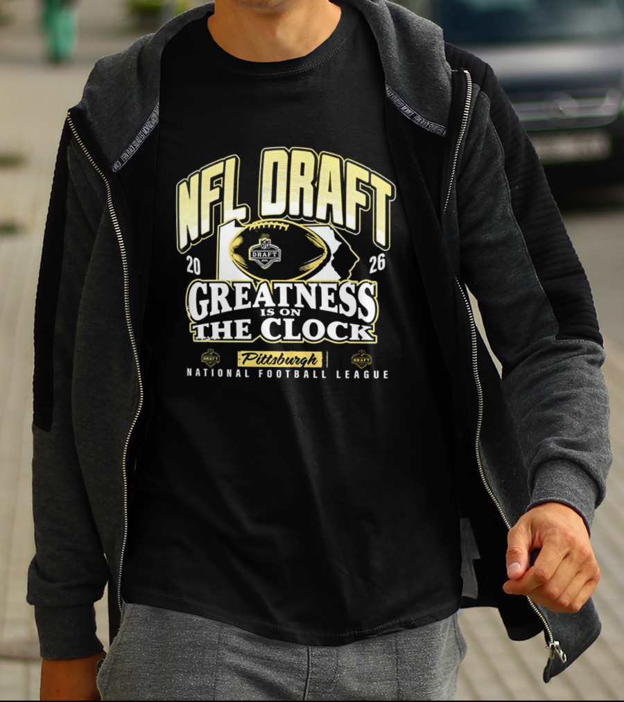 NFL Draft 2026 Greatness Is On The Pittsburgh National Football League T-Shirt