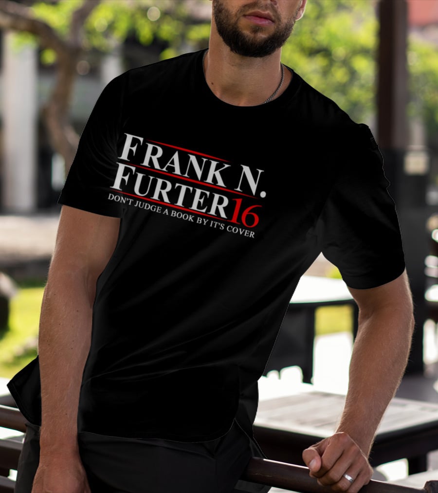 Frank N. Furter 16 Don't Judge A Book By Its Cover T-Shirt