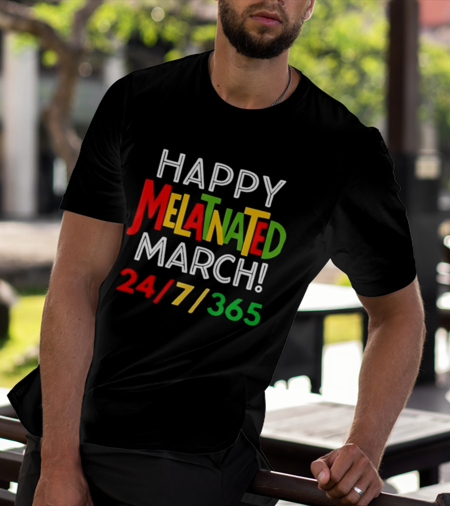 Happy Melatnated March 24 7 365 Celebration T-Shirt