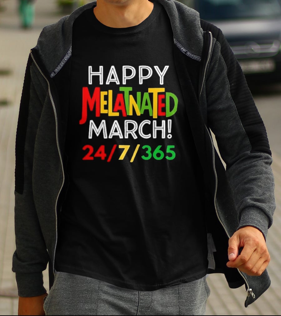 Happy Melatnated March 24 7 365 Celebration T-Shirt