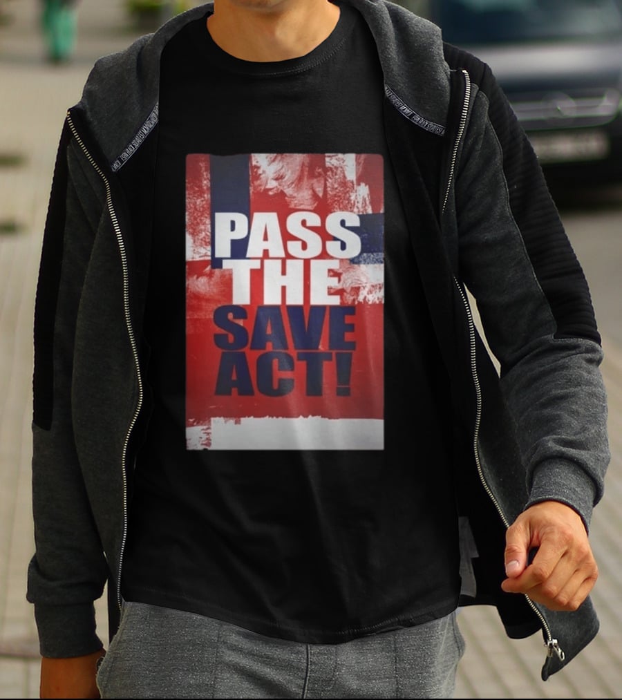 Pass The Save Act USA T-Shirt