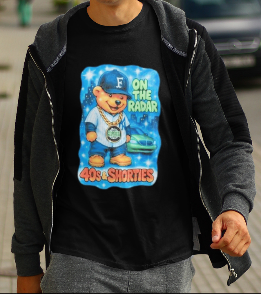 On The Radar 40s And Shorties Bear Fashion Streetwear T-Shirt