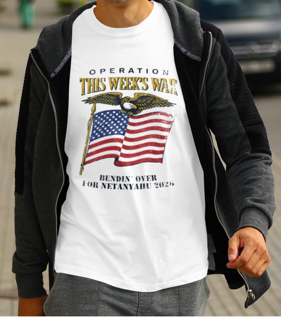 Operation This Week's War Bendin' Over For Netanyahu 2025 Eagle Flag T-Shirt